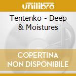 Tentenko - Deep & Moistures cd