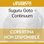 Suguru Goto - Continuum cd