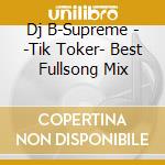 Dj B-Supreme - -Tik Toker- Best Fullsong Mix cd