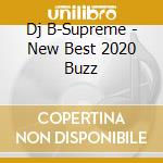 Dj B-Supreme - New Best 2020 Buzz cd