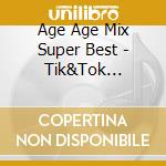 Age Age Mix Super Best - Tik&Tok You&Tube- / Various cd