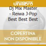Dj Mix Master - Reiwa J-Pop Best Best Best cd