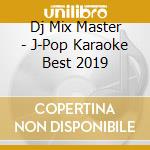 Dj Mix Master - J-Pop Karaoke Best 2019 cd