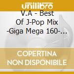 V.A - Best Of J-Pop Mix -Giga Mega 160- (2 Cd) cd