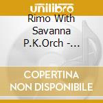 Rimo With Savanna P.K.Orch - Shishi The Ryuusei Gun -Gokusaishoku El Dorado- cd