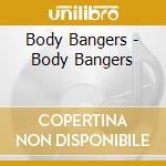 Body Bangers - Body Bangers cd