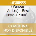 (Various Artists) - Best Drive -Crusin' Hot Mix- cd