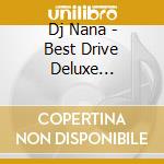 Dj Nana - Best Drive Deluxe -Liberty Walk Megamix- cd