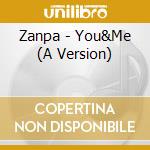 Zanpa - You&Me (A Version) cd