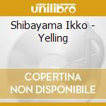 Shibayama Ikko - Yelling cd