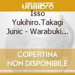 Isso Yukihiro.Takagi Junic - Warabuki Nihon No Uta 1 cd