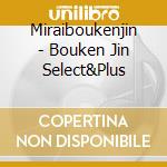 Miraiboukenjin - Bouken Jin Select&Plus cd
