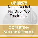Nao - Nankai Mo Door Wo Tatakunda! cd