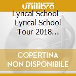 Lyrical School - Lyrical School Tour 2018 'World'S End' cd