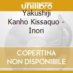 Yakushiji Kanho Kissaquo - Inori cd