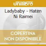 Ladybaby - Haten Ni Raimei cd