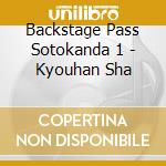 Backstage Pass Sotokanda 1 - Kyouhan Sha cd musicale di Backstage Pass Sotokanda 1
