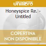 Honeyspice Re. - Untitled cd