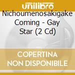 Nichoumenosakigake Coming - Gay Star (2 Cd) cd