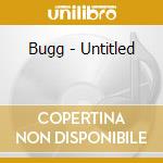 Bugg - Untitled cd
