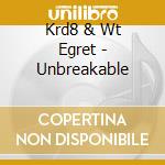 Krd8 & Wt Egret - Unbreakable cd