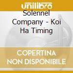 Solennel Company - Koi Ha Timing cd