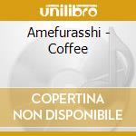 Amefurasshi - Coffee cd