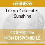 Tokyo Cutecute - Sunshine cd