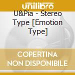 U&Pia - Stereo Type [Emotion Type] cd