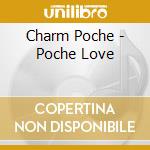 Charm Poche - Poche Love cd
