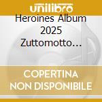 Heroines Album 2025 Zuttomotto Ver. / Various cd