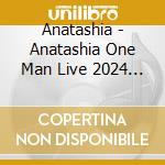 Anatashia - Anatashia One Man Live 2024 Nextage cd