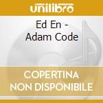 Ed En - Adam Code cd