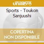 Sports - Toukon Sanjuushi cd