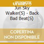 Jun Sky Walker(S) - Back Bad Beat(S) cd