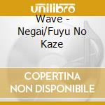 Wave - Negai/Fuyu No Kaze cd