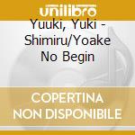 Yuuki, Yuki - Shimiru/Yoake No Begin cd