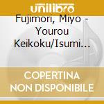 Fujimori, Miyo - Yourou Keikoku/Isumi Tetsudou Tabi Meguri cd
