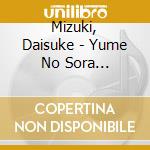 Mizuki, Daisuke - Yume No Sora He/Miyazaki Tege Tege  Ndo cd