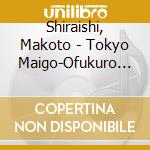Shiraishi, Makoto - Tokyo Maigo-Ofukuro He- cd