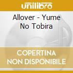 Allover - Yume No Tobira cd