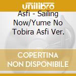 Asfi - Sailing Now/Yume No Tobira Asfi Ver. cd