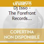 Dj Isso - The Forefront Records Presents The Message Mixed By Dj Isso cd