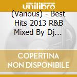 (Various) - Best Hits 2013 R&B Mixed By Dj Benny cd