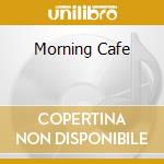 Morning Cafe cd