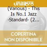 (Various) - This Is No.1 Jazz -Standard- (2 Cd) cd