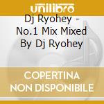 Dj Ryohey - No.1 Mix Mixed By Dj Ryohey cd