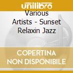 Various Artists - Sunset Relaxin Jazz cd