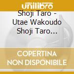 Shoji Taro - Utae Wakoudo Shoji Taro 1934-1948 cd