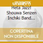 Heta Jazz! Shouwa Senzen Inchiki Band 1929-1940 / Various cd